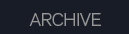 ARCHIVE